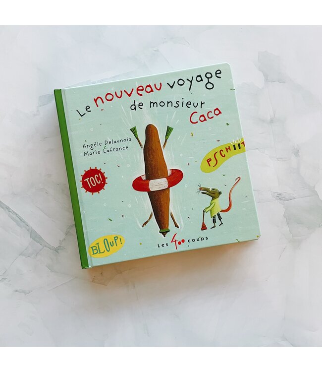 ÉDITIONS LES 400 COUPS LIVRE - LE NOUVEAU VOYAGE DE MONSIEUR CACA / ANGÈLE DELAUNOIS