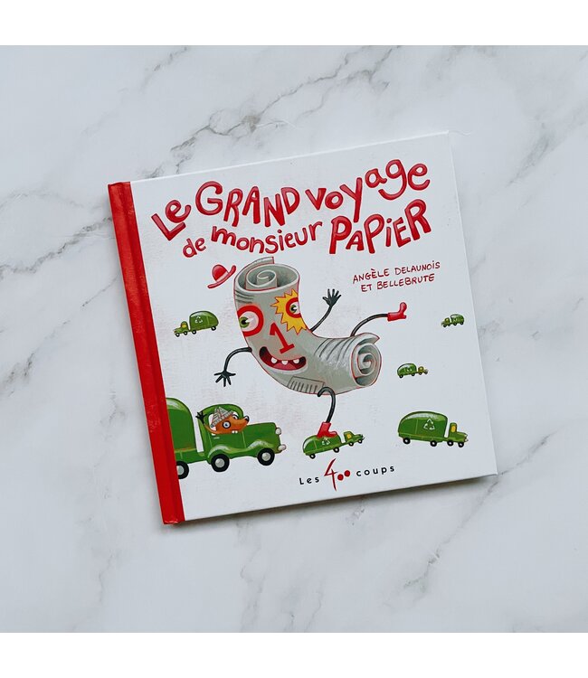 ÉDITIONS LES 400 COUPS LIVRE - LE GRAND VOYAGE DE MONSIEUR PAPIER / ANGÈLE DELAUNOIS