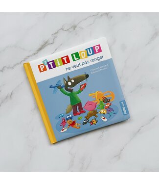 AUZOU LIVRE -  P'TIT LOUP NE VEUT PAS RANGER