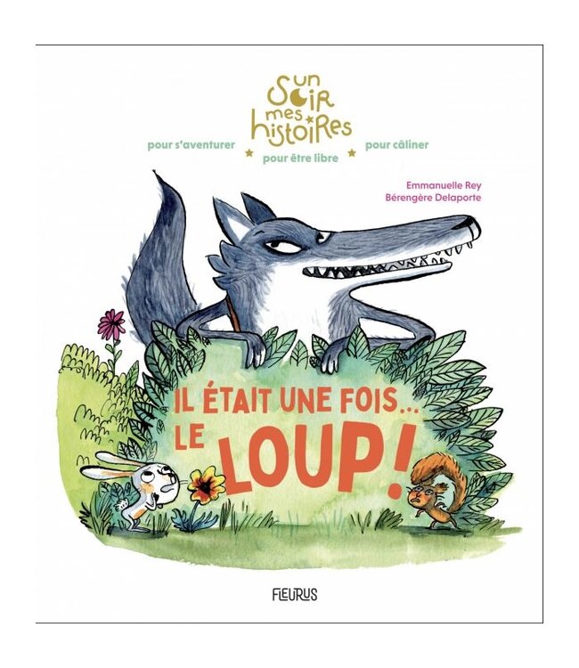 LIVRE - IL ÉTAIT UNE FOIS.... LE LOUP!