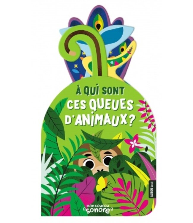 AUZOU LIVRE - MON COUCOU SONORE : À QUI SONT CES QUEUES D'ANIMAUX