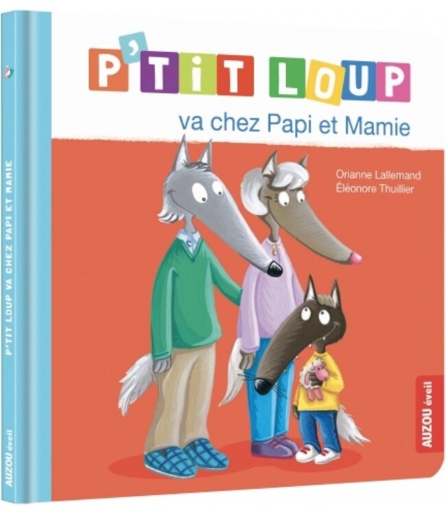 AUZOU LIVRE - P'TIT LOUP VA CHEZ PAPI ET MAMIE