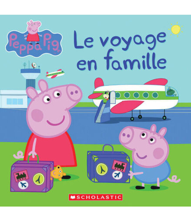 SCHOLASTIC LIVRE - PEPPA PIG : LE VOYAGE EN FAMILLE