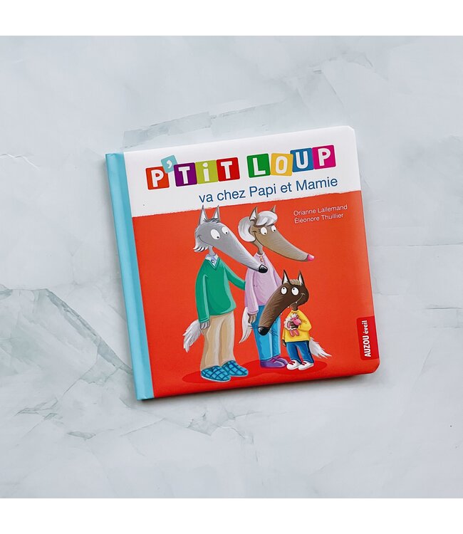 AUZOU LIVRE - P'TIT LOUP VA CHEZ PAPI ET MAMIE
