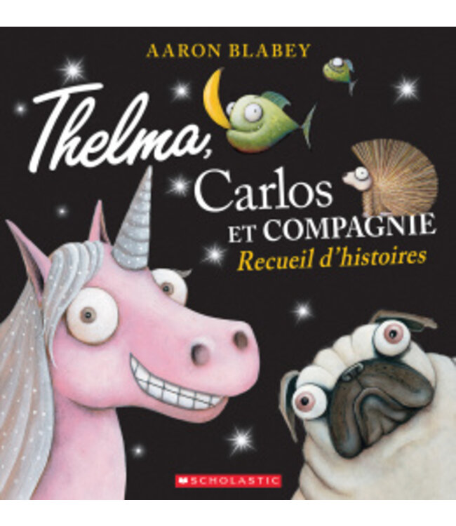SCHOLASTIC RECUEIL D'HISTOIRES - THELMA, CARLOS ET COMPAGNIE