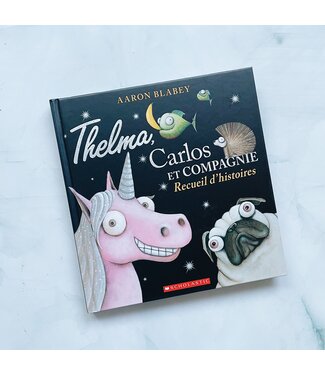 SCHOLASTIC RECUEIL D'HISTOIRES - THELMA, CARLOS ET COMPAGNIE