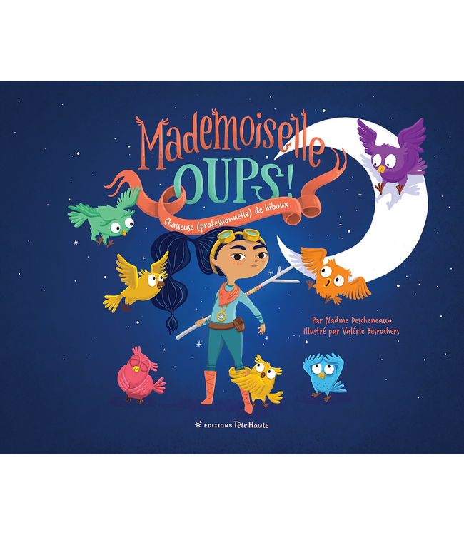 LIVRE - MADEMOISELLE OUPS ! : CHASSEUSE (PROFESSIONNELLE) DE HIBOUX