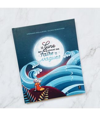 LIVRE - LA LUNE QUI NE VOULAIT PAS FAIRE DE VAGUES