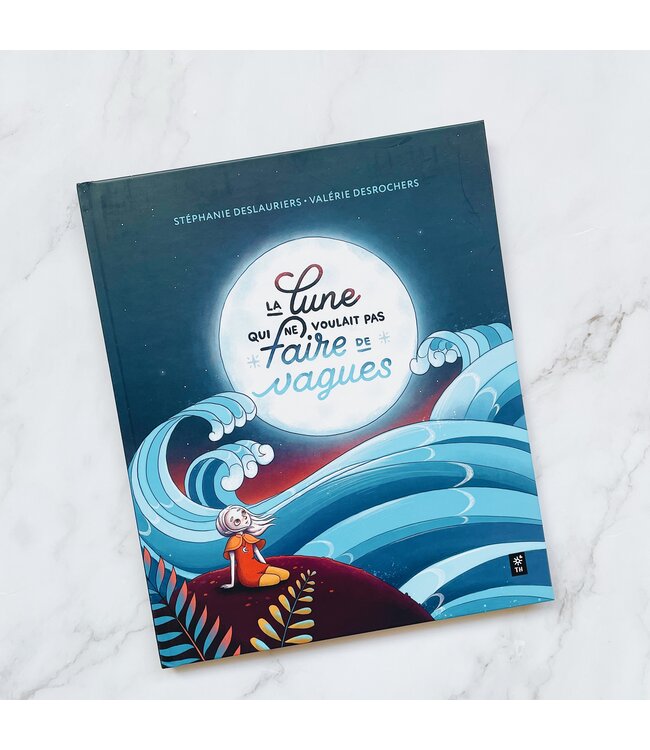 LIVRE - LA LUNE QUI NE VOULAIT PAS FAIRE DE VAGUES