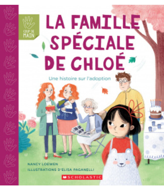 SCHOLASTIC LA FAMILLE SPÉCIALE DE CHLOÉ : UNE HISTOIRE SUR L'ADOPTION