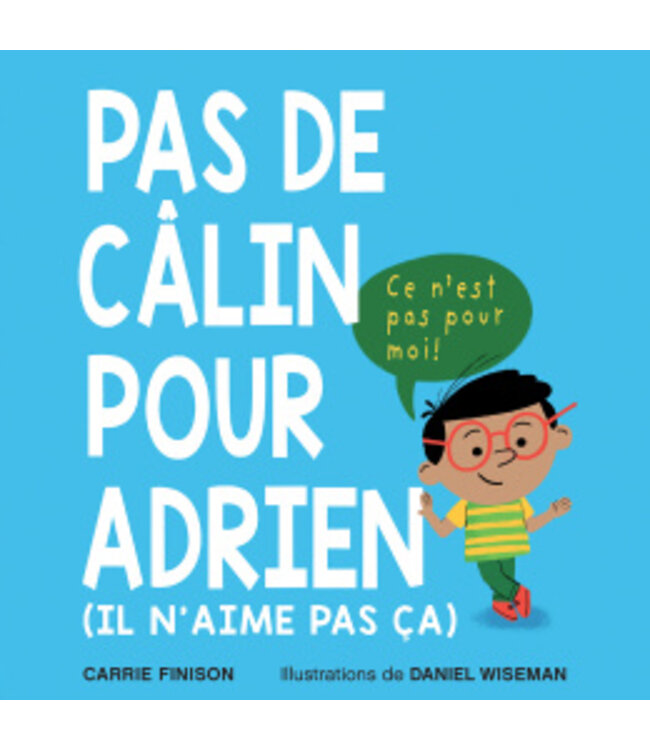 SCHOLASTIC LIVRE - PAS DE CÂLIN POUR ADRIEN (IL N'AIME PAS ÇA)