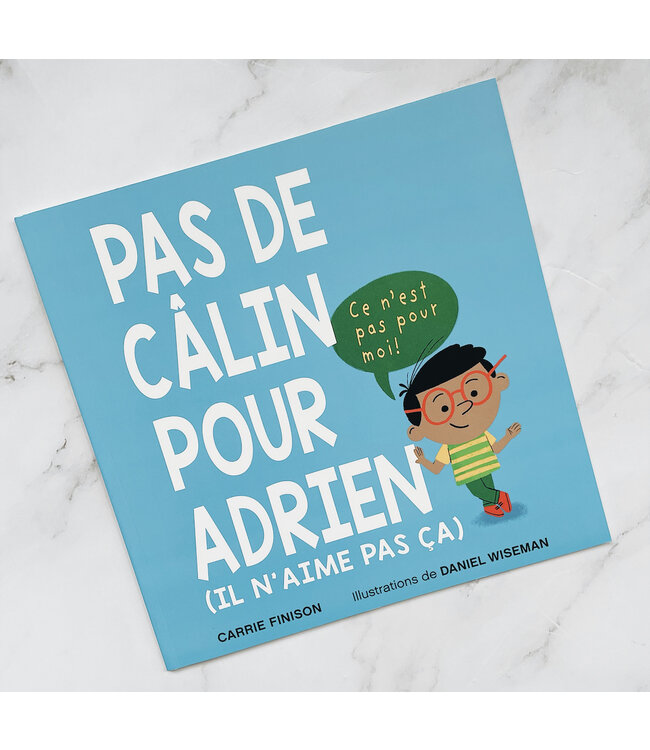 SCHOLASTIC LIVRE - PAS DE CÂLIN POUR ADRIEN (IL N'AIME PAS ÇA)