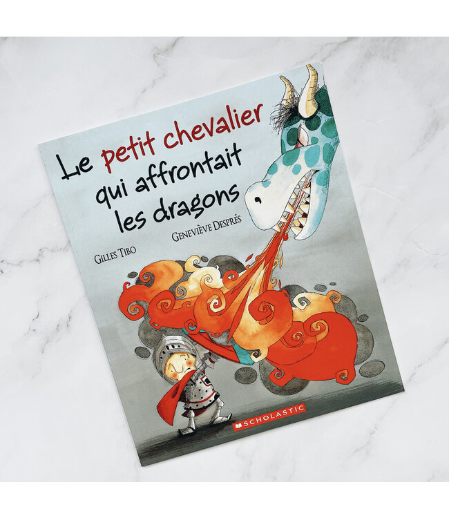 SCHOLASTIC LIVRE - LE PETIT CHEVALIER QUI AFFRONTAIT LES DRAGONS