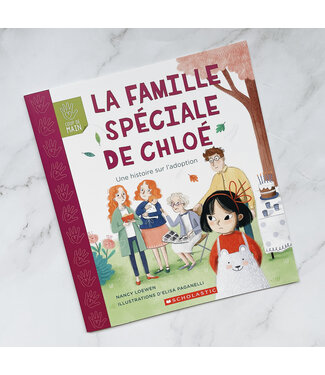 SCHOLASTIC LA FAMILLE SPÉCIALE DE CHLOÉ : UNE HISTOIRE SUR L'ADOPTION