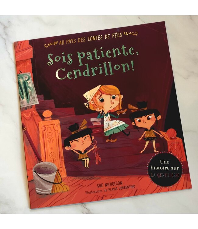 SCHOLASTIC LIVRE -  AU PAYS DES CONTES DE FÉES : SOIS PATIENTE, CENDRILLON !