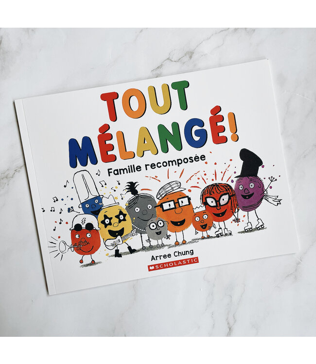 SCHOLASTIC LIVRE - FAMILLE RECOMPOSÉ TOUT MÉLANGÉ !
