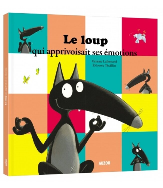 AUZOU LIVRE - LE LOUP QUI APPRIVOISAIT SES ÉMOTIONS