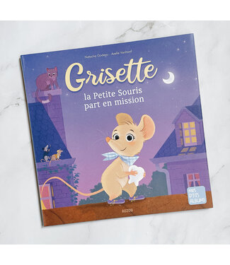 AUZOU LIVRE - GRISETTE LA PETITE SOURIS PART EN MISSION!