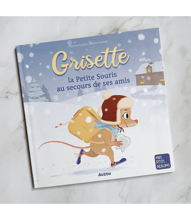 AUZOU LIVRE - GRISETTE LA PETITE SOURIS AU SECOURS DE SES AMIS