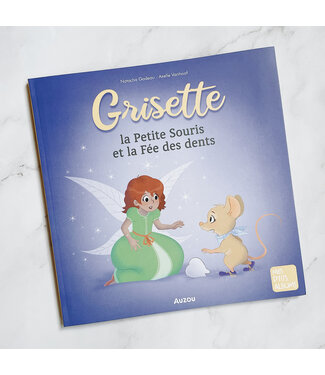 AUZOU LIVRE - GRISETTE LA PETITE SOURIS ET LA FÉE DES DENTS