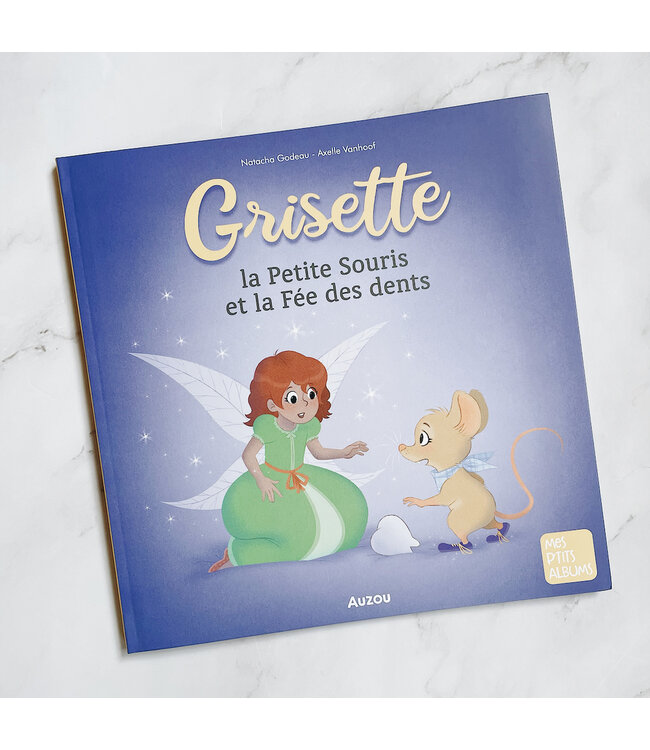 AUZOU LIVRE - GRISETTE LA PETITE SOURIS ET LA FÉE DES DENTS