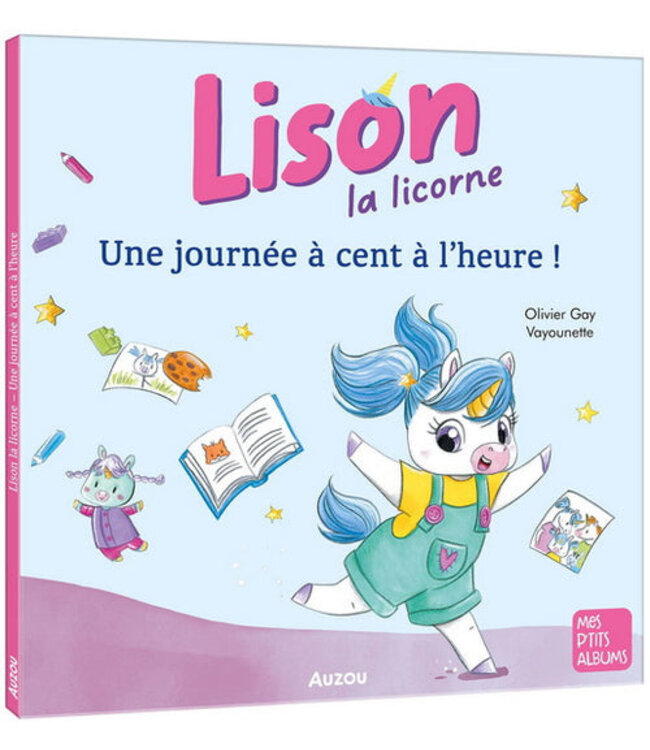 AUZOU LISON LA LICORNE - UNE JOURNÉE À CENT À L'HEURE