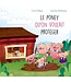LIVRE - LE PONEY QU'ON VOULAIT PROTÉGER