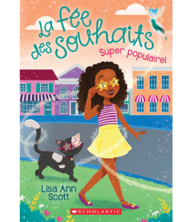 SCHOLASTIC LIVRE - LA FÉE DES SOUHAITS 3 : SUPER POPULAIRE!