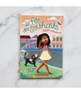 SCHOLASTIC LIVRE - LA FÉE DES SOUHAITS 3 : SUPER POPULAIRE!