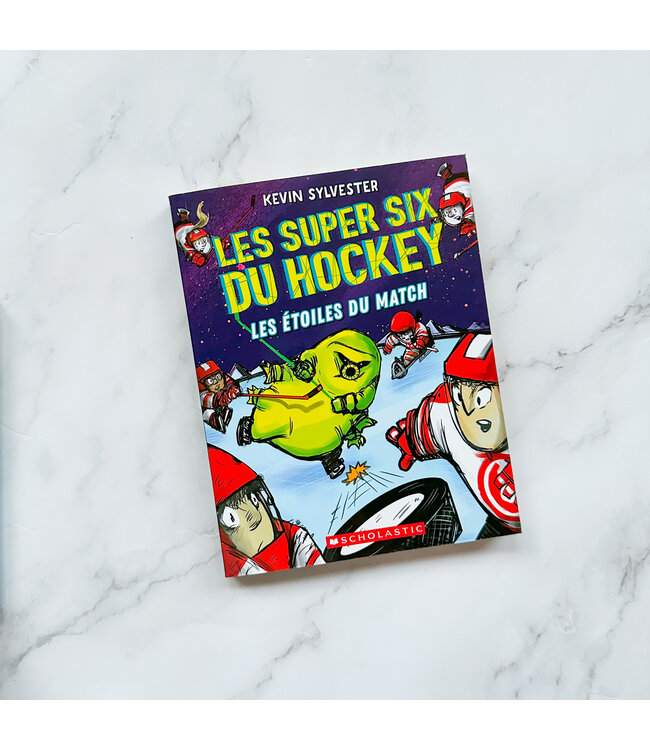 SCHOLASTIC LIVRE - SUPER SIX DU HOCKEY 4 : LES ÉTOILES DU MATCH