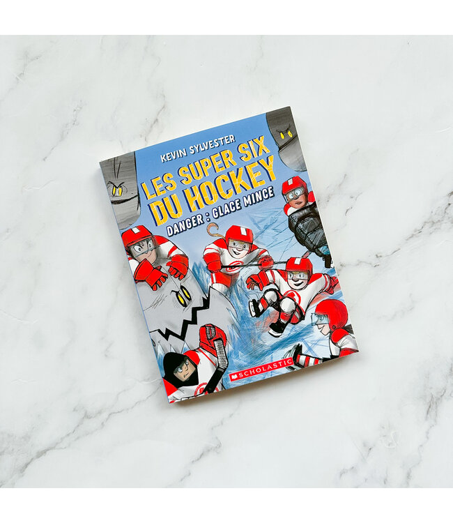 SCHOLASTIC LIVRE - SUPER SIX DU HOCKEY 2 : DANGER GLACE MINCE
