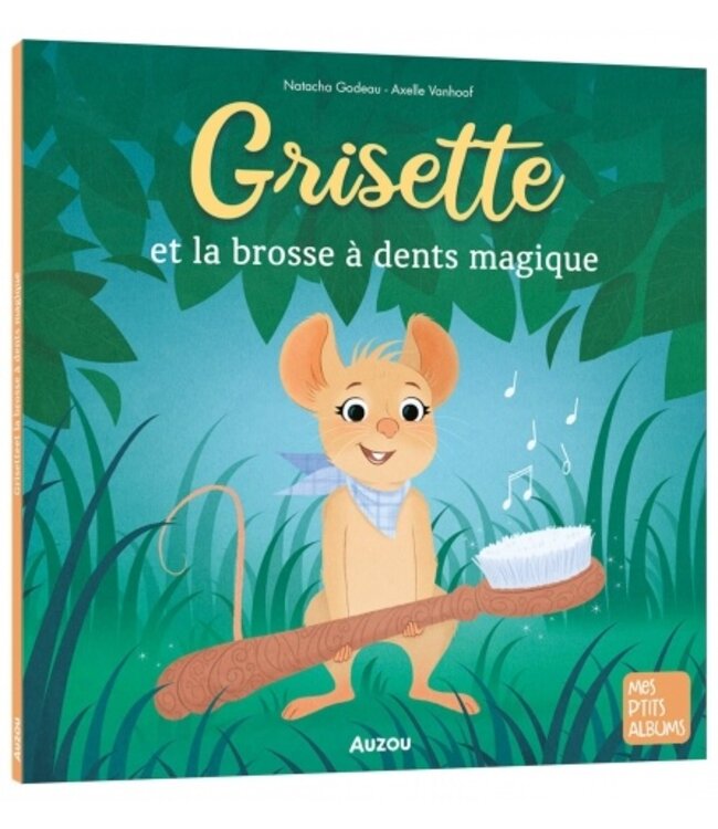AUZOU LIVRE - GRISETTE ET LA BROSSE À DENT MAGIQUE