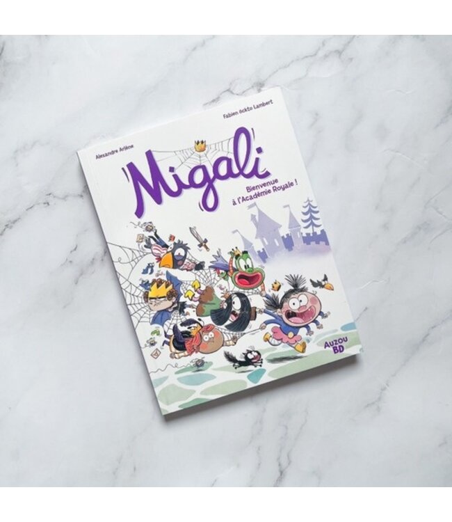 AUZOU LIVRE - MIGALI, BIENVENUE À L'ACADÉMIE ROYALE!