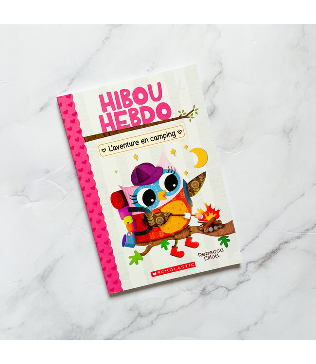 SCHOLASTIC LIVRE - HIBOU HEBDO : L'AVENTURE EN CAMPING