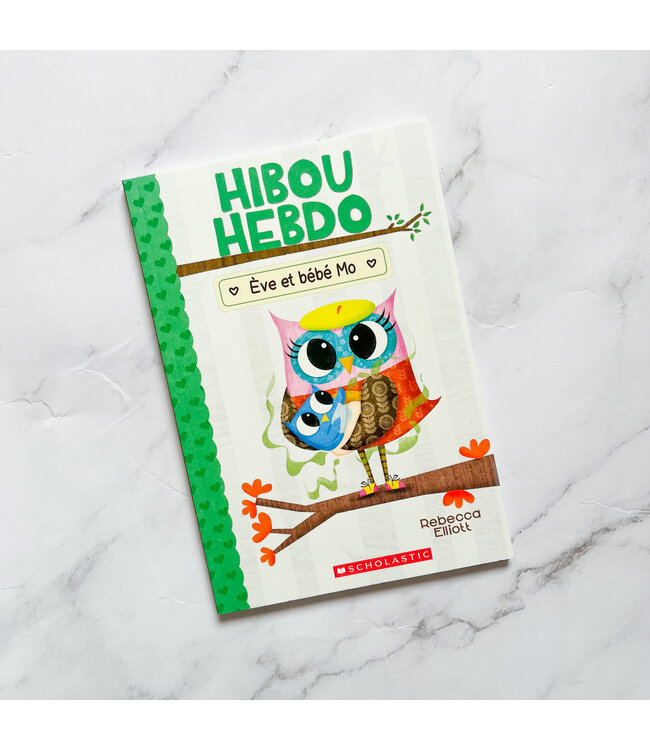 SCHOLASTIC LIVRE - HIBOU HEBDO : ÈVE ET BÉBÉ MO