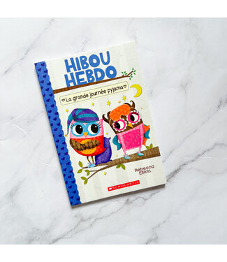 SCHOLASTIC LIVRE - HIBOU HEBDO :  LA GRANDE JOURNÉE PYJAMA