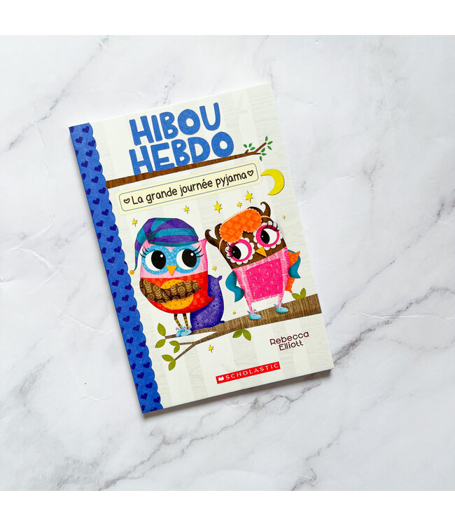 SCHOLASTIC LIVRE - HIBOU HEBDO :  LA GRANDE JOURNÉE PYJAMA