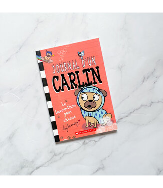 SCHOLASTIC LIVRE - JOURNAL D'UN CARLIN : LAVE-O-THON POUR CHIEN