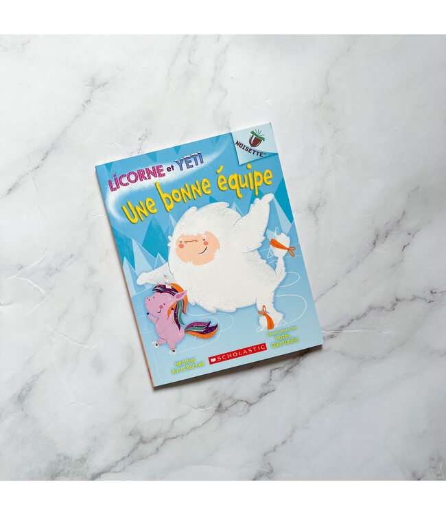 SCHOLASTIC LIVRE - LICORNE ET YETI : UNE BONNE ÉQUIPE