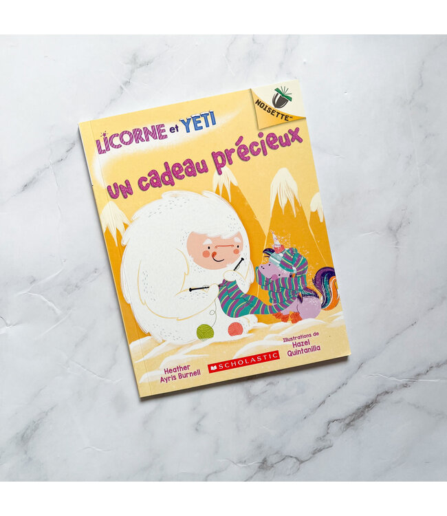 SCHOLASTIC LIVRE - LICORNE ET YETI : UN CADEAU PRÉCIEUX
