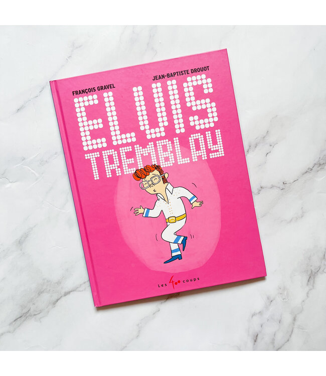 ÉDITIONS LES 400 COUPS LIVRE - ELVIS TREMBLAY