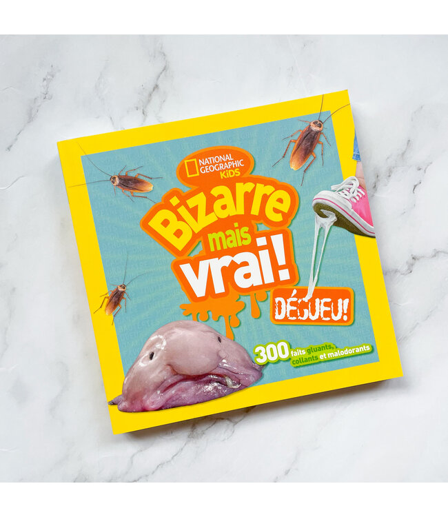 SCHOLASTIC LIVRE - BIZARRE MAIS VRAI! DEGUEU!