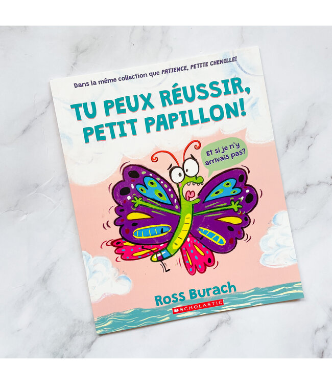 SCHOLASTIC LIVRE - TU PEUX RÉUSSIR PETIT PAPILLON