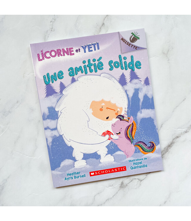 SCHOLASTIC LIVRE - LICORNE ET YETI : UNE AMITIÉ SOLIDE