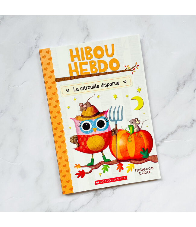 SCHOLASTIC LIVRE - HIBOU HEBDO :  LA CITROUILLE DISPARUE