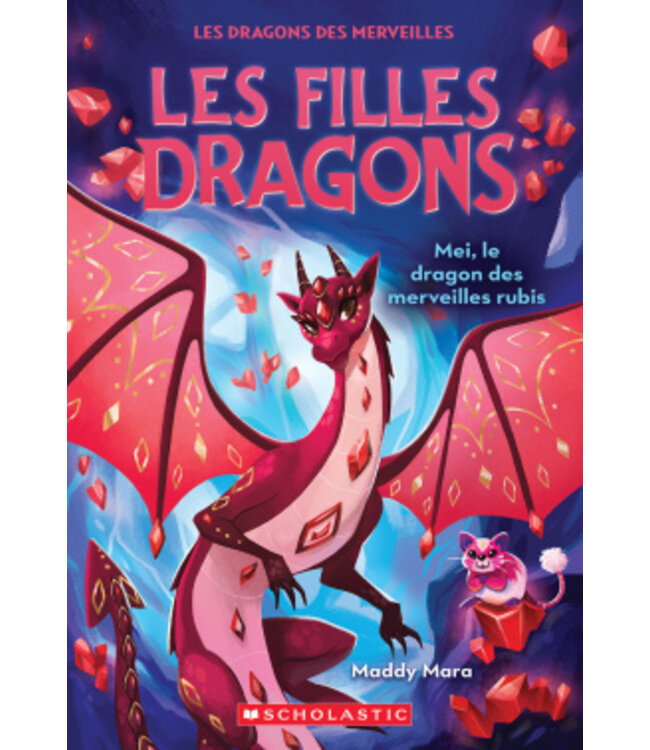 SCHOLASTIC LIVRE - LES FILLES DRAGON 4 : MEI, LE DRAGON DES RUBIS