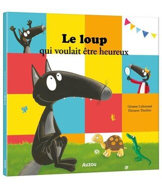 AUZOU LIVRE - LE LOUP QUI VOULAIT ÊTRE HEUREUX