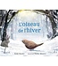 1,2,3 SOLEIL! LIVRE - L'OISEAU DE L'HIVER
