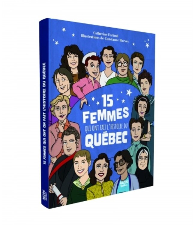 AUZOU LIVRE - 15 FEMMES QUI ONT FAIT L'HISTOIRE DU QUÉBEC