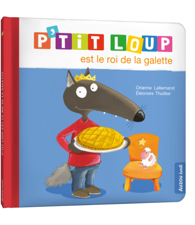 AUZOU LIVRE - P'TIT LOUP EST LE ROI DE LA GALETTE
